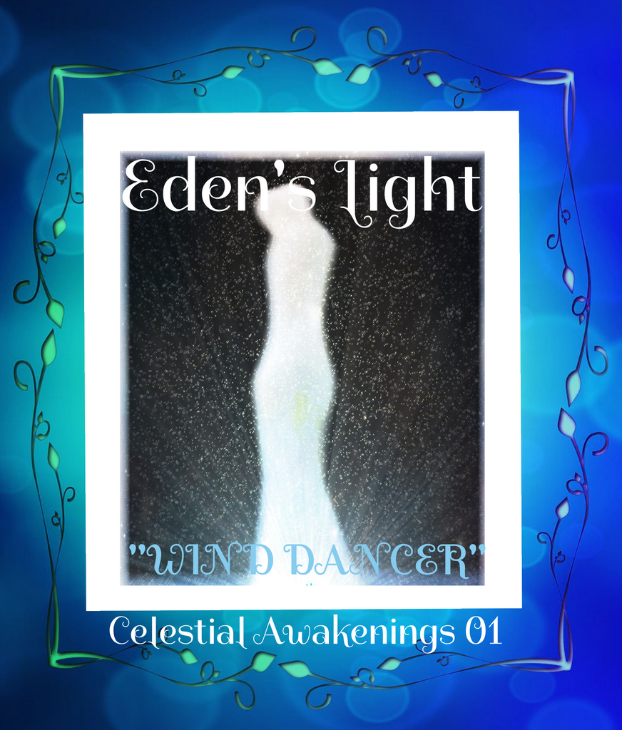 77 - "EDEN'S LIGHT" ESSENCES<br>Celestial Awakenings 01<br>"WIND DANCERS"