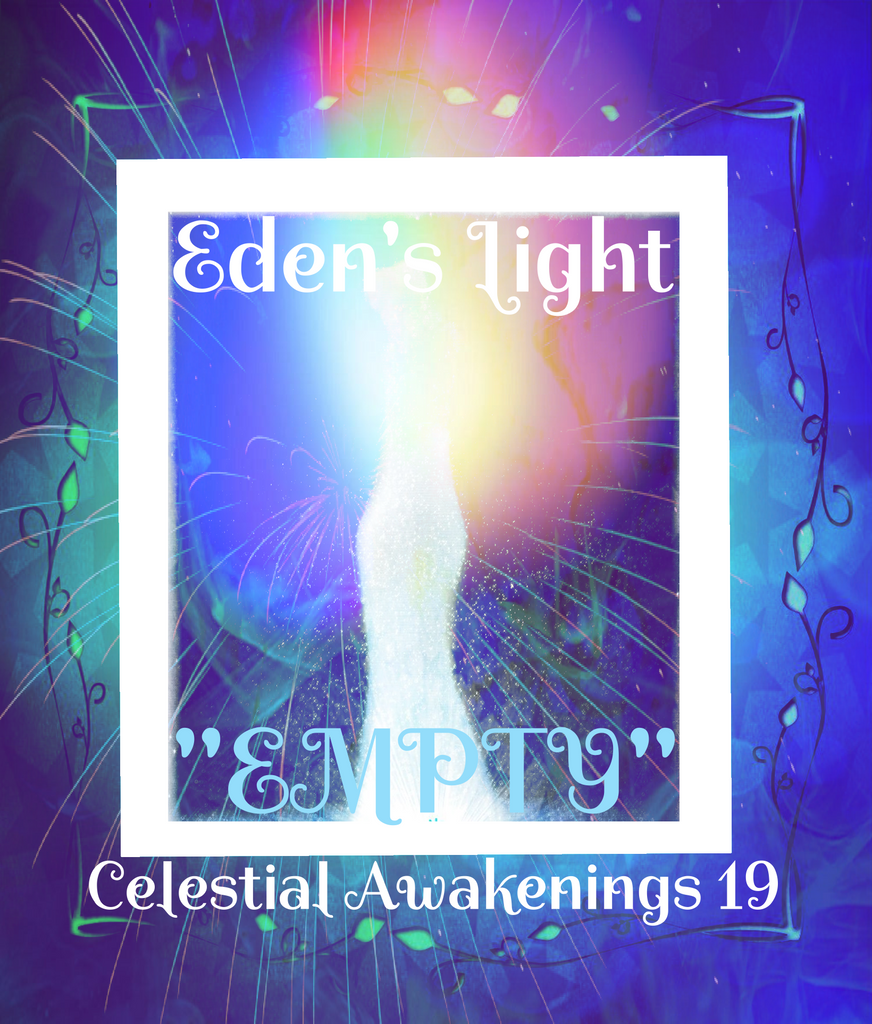 95 - "EDEN'S LIGHT" ESSENCES<br>Celestial Awakenings 19<br>"EMPTY"