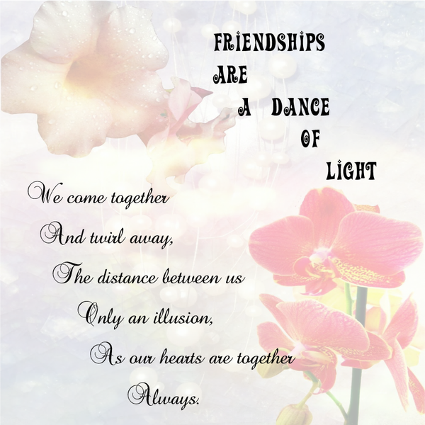 FRIENDSHIPS ARE A DANCE OF LIGHT - Happy Birthday Dear Friend E*Card (Digital)