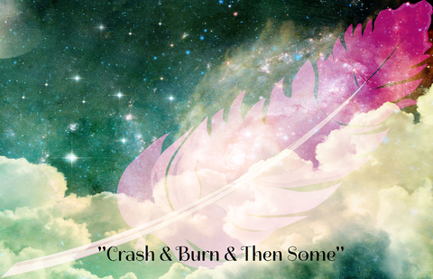 "CRASH & BURN & THEN SOME" - Phoenix Rose Essence